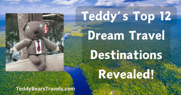 Teddy’s Top 12 Dream Travel Destinations Revealed!