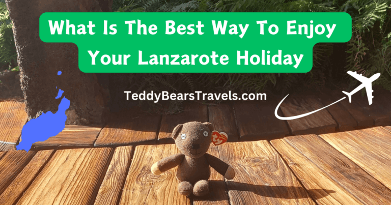 What Is The Best Way To Enjoy Your Lanzarote Holiday