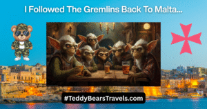 I followed the gremlins back to malta