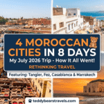 4 Moroccan Cities In 8 Days - My July 2026 Trip - How It All Went!