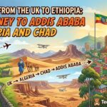 Travelling from the UK to Ethiopia
